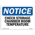 Signmission OSHA Notice Sign, Check Storage Chamber Room Temperature, 24in X 18in Decal, 24" W, 18" H, Landscape OS-NS-D-1824-L-10550